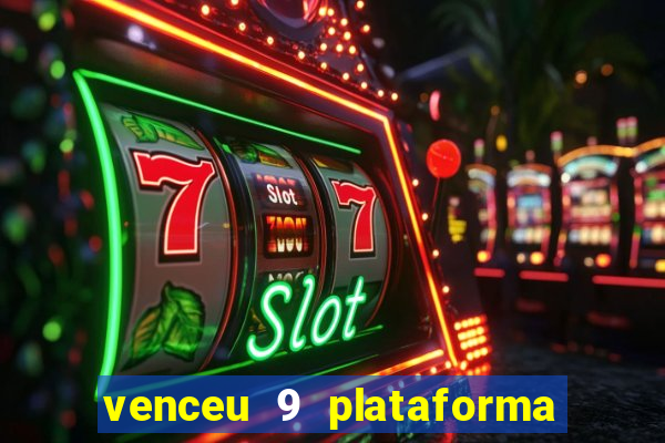 venceu 9 plataforma de jogos